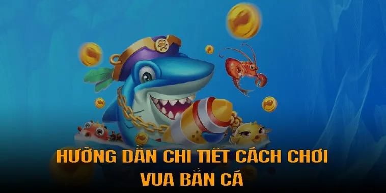 Cách Chơi Vua Bắn Cá Tại 789Club Hiệu Quả Cho Người Mới