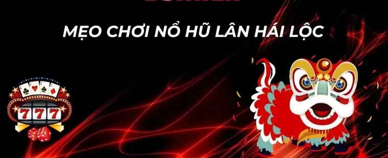 Cách Chơi Nổ Hũ Lân Hái Lộc Tại 789Club Hướng Dẫn Chi Tiết Và Mẹo Săn Thưởng Lớn